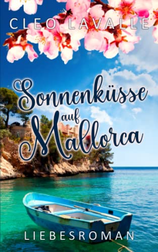 Sonnenküsse auf Mallorca: Mallorca-Küsse 3 (Spritzig-romantische Liebesromane, Band 3) von Independently published