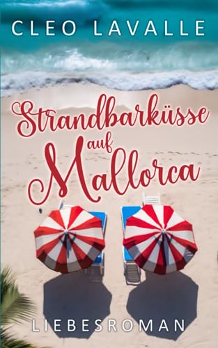 Strandbarküsse auf Mallorca (Spritzig-romantische Liebesromane, Band 7) von Independently published