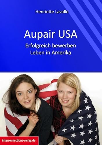 Aupair USA: Kinder, Kultur, Abenteuer (Jobs, Praktika, Studium)