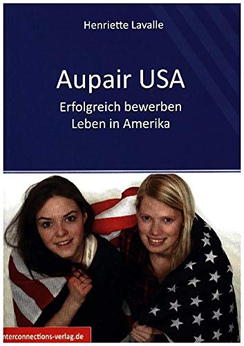 Aupair USA: Kinder, Kultur, Abenteuer (Jobs, Praktika, Studium)