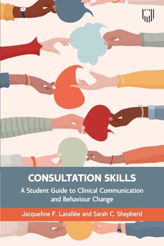 Consultation Skills: A Student Guide to Clinical Communication and Behaviour Change von Open University Press