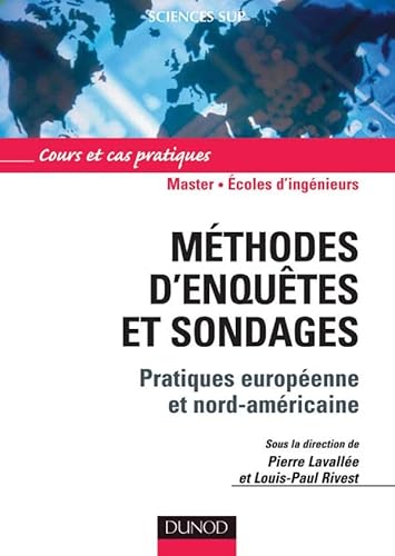 Méthodes d'enquêtes et sondages - Pratiques européenne et nord-américaine: Pratiques européenne et nord-américaine Méthodes d'enquêtes et sondages - Pratiques européenne et nord-américaine: Pratiques européenne et nord-américaine