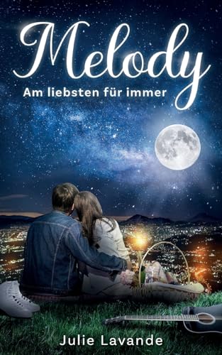 Melody: Am liebsten für immer von Books on Demand