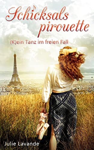 Schicksalspirouette: (K)ein Tanz im freien Fall (Paris-Reihe)