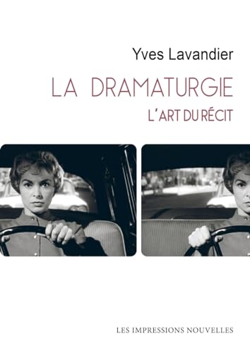 LA DRAMATURGIE - L’art du récit: L'art du récit. Cinéma, théâtre, opéra, radio, télévision, bande dessinée