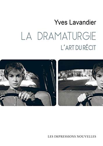 La Dramaturgie - L'art du récit: L'art du récit : cinéma, théâtre, opéra, radio, télévision, bande dessinée