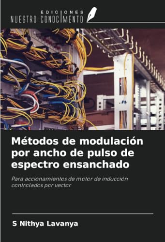 Métodos de modulación por ancho de pulso de espectro ensanchado: Para accionamientos de motor de inducción controlados por vector