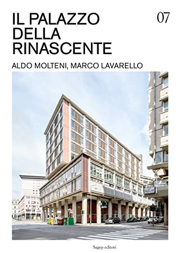 Il Palazzo della Rinascente. Aldo Molteni, Marco Lavarello. Ediz. illustrata (Guide di architettura contemporanea genovese) von SAGEP