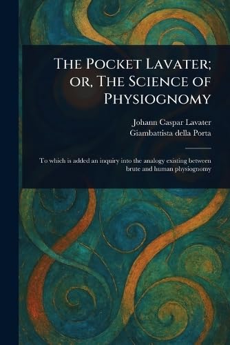 The Pocket Lavater; or, The Science of Physiognomy von Anson Street Press