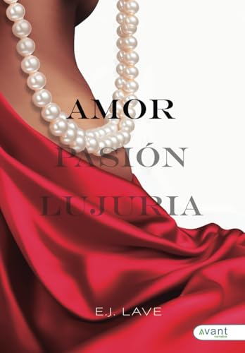Amor: Pasión Lujuria Amor: Pasión Lujuria von Avant Editorial