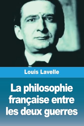 La philosophie française entre les deux guerres La philosophie française entre les deux guerres von Prodinnova