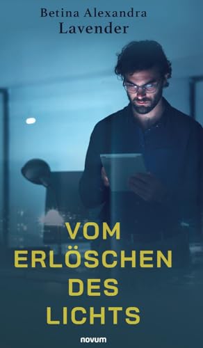 Vom Erlöschen des Lichts Vom Erlöschen des Lichts von Novum Premium