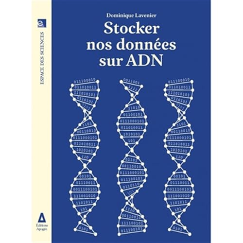 Stocker nos données sur ADN Stocker nos données sur ADN von APOGEE