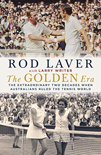 The Golden Era: The Extraordinary Two Decades When Australians Ruled the Tennis World von Allen & Unwin