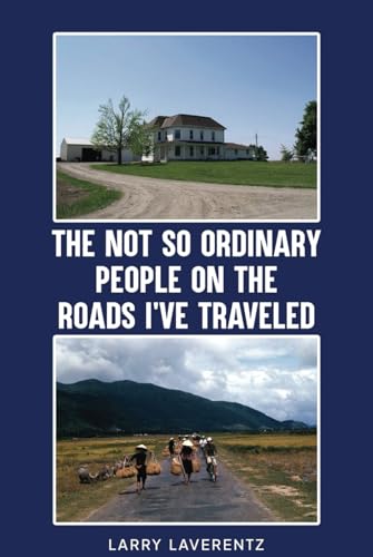 The Not So Ordinary People on the Roads I've Traveled von Self Publishing