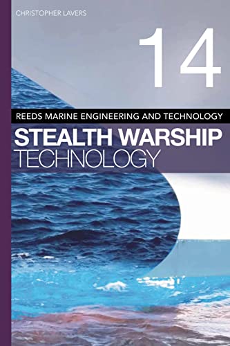 Reeds Vol 14: Stealth Warship Technology (Reeds Marine Engineering and Technology Series, Band 14)