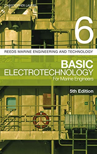 Reeds Vol 6: Basic Electrotechnology for Marine Engineers (Reeds Marine Engineering and Technology Series)