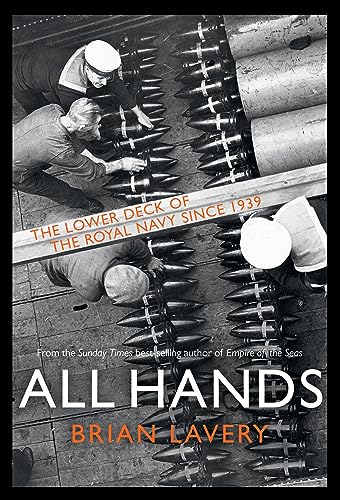 All Hands: The lower deck of the royal navy since 1939