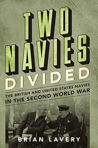 Two Navies Divided: The British and United States Navies in the Second World War von Seaforth Publishing