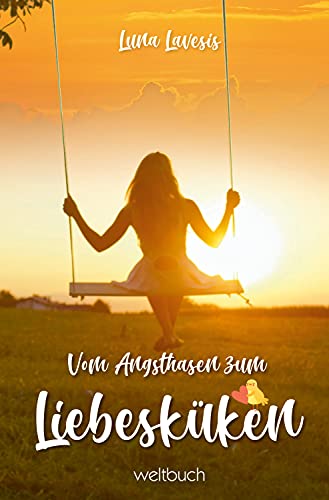 Vom Angsthasen zum Liebesküken