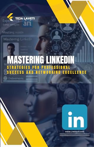 Mastering LinkedIn: Strategies for Professional Success and Networking Excellence Mastering LinkedIn: Strategies for Professional Success and Networking Excellence von Prachi Digital Publication