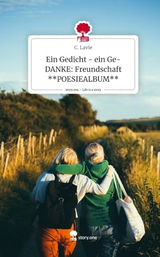 Ein Gedicht - ein Ge- DANKE: Freundschaft **POESIEALBUM**. Life is a Story - story.one von story.one publishing