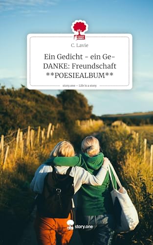 Ein Gedicht - ein Ge- DANKE: Freundschaft **POESIEALBUM**. Life is a Story - story.one