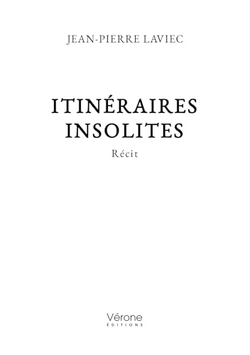 Itinéraires insolites: Récit Itinéraires insolites: Récit von VERONE