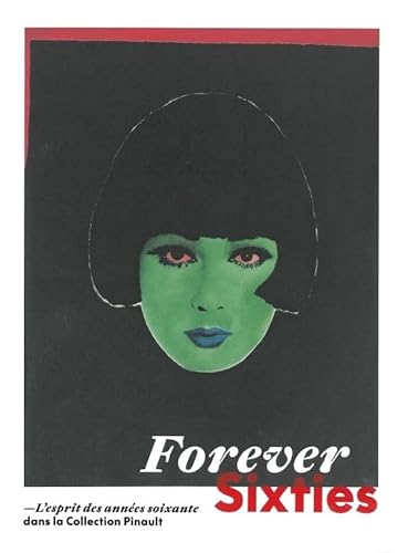 Forever Sixties: L'esprit des années soixante dans la Collection Pinault von DILECTA