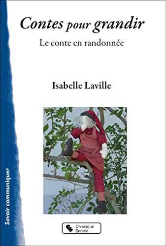 Contes pour grandir: Le conte en randonnée von CHRONIQUE SOCIA