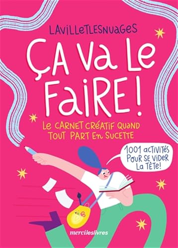 Ça va le faire ! Le carnet créatif quand tout part en sucette: 1001 activités pour se vider la tête ! Ça va le faire ! Le carnet créatif quand tout part en sucette: 1001 activités pour se vider la tête ! von MERCILESLIVRES