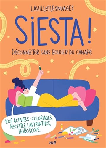 Siesta ! Déconnecter sans bouger du canapé: 1 001 activités : coloriages, recettes, labyrinthes, horoscope... Siesta ! Déconnecter sans bouger du canapé: 1 001 activités : coloriages, recettes, labyrinthes, horoscope... von MERCILESLIVRES