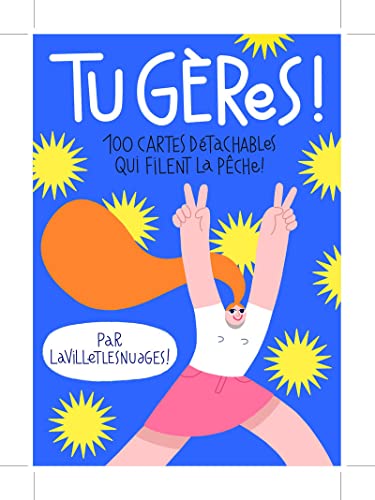 Tu gères ! - 100 cartes détachables qui filent la pêche ! Tu gères ! - 100 cartes détachables qui filent la pêche !
