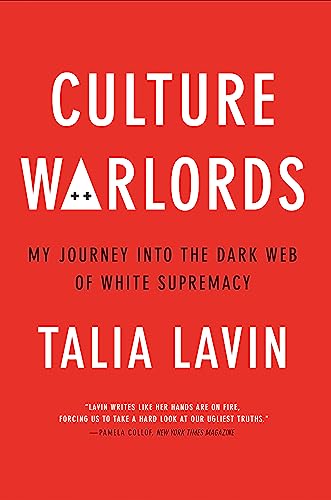 Culture Warlords: My Journey into the Dark Web of White Supremacy von Monoray