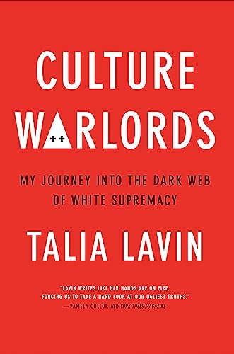 Culture Warlords: My Journey into the Dark Web of White Supremacy