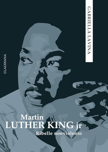 Martin Luther King jr. Ribelle nonviolento Martin Luther King jr. Ribelle nonviolento von Claudiana