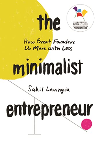 The Minimalist Entrepreneur: How Great Founders Do More with Less von Piatkus Books