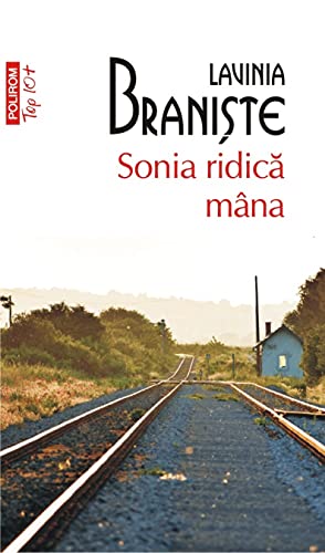 Sonia Ridica Mana. Top 10+ von Polirom