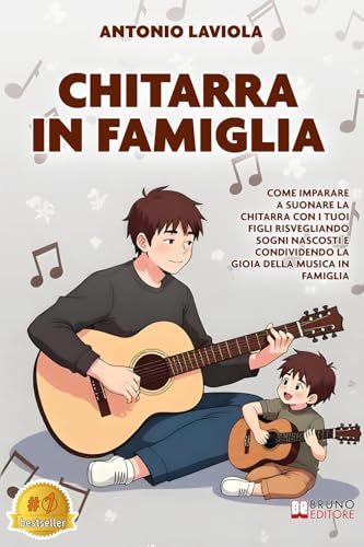 Chitarra In Famiglia: Come Imparare A Suonare La Chitarra Con I Tuoi Figli Risvegliando Sogni Nascosti E Condividendo La Gioia Della Musica In Famiglia Chitarra In Famiglia: Come Imparare A Suonare La Chitarra Con I Tuoi Figli Risvegliando Sogni Nascosti E Condividendo La Gioia Della Musica In Famiglia von Bruno Editore