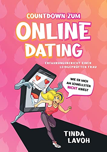 Countdown zum Onlinedating: Erfahrungsbericht einer leidgeprüften Frau von tredition