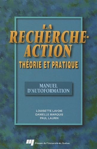 RECHERCHE-ACTION - THEORIE ET PRATIQUE. MANUEL D'AUTOFORM.: Théorie et pratique, Manuel d'autoformation
