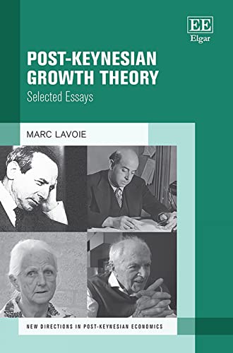 Post-Keynesian Growth Theory: Selected Essays (New Directions in Post-keynesian Economics)