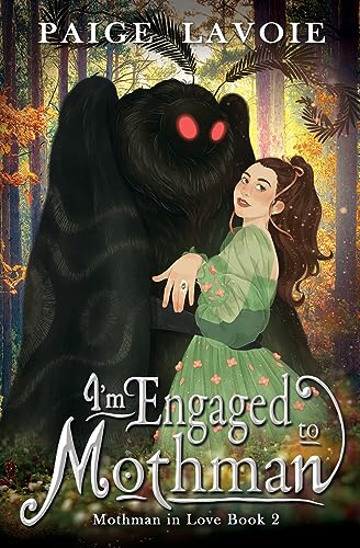 I'm Engaged to Mothman (Mothman in Love, Band 2) von 4 Horsemen Publications, Inc.
