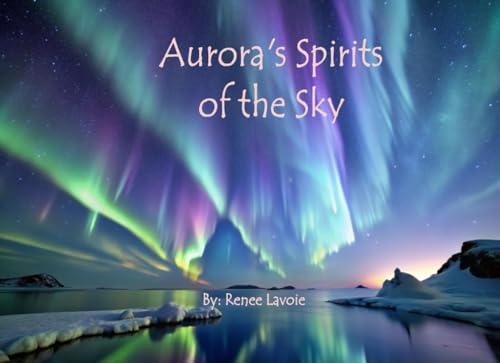Aurora's Spirits of the Sky von Independently published