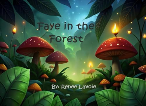 Faye in the Forest von Independently published
