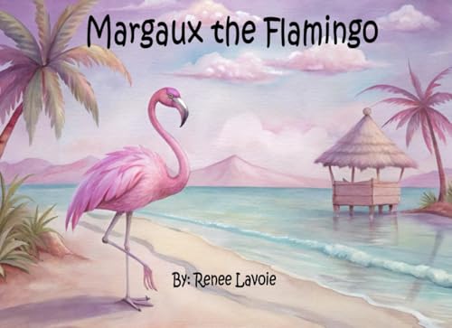 MARGAUX THE FLAMINGO von Independently published