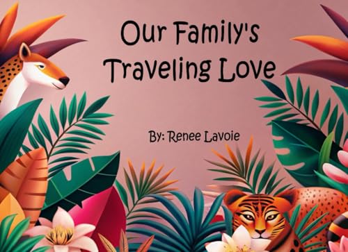 Our Family's Traveling Love von Independently published