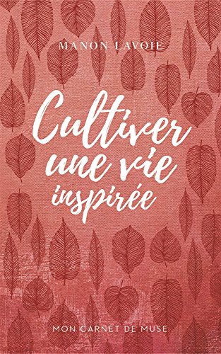 Mon Carnet de Muse Vol 01 Cultiver une Vie Inspiree Mon Carnet de Muse Vol 01 Cultiver une Vie Inspiree von Druide