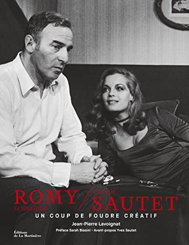 Romy Schneider et Claude Sautet: Un coup de foudre créatif von MARTINIERE BL