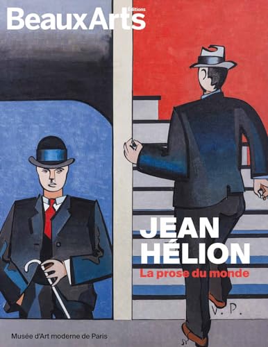 Jean Hélion. La prose du monde: AU MUSEE D ART MODERNE DE PARIS von BEAUX ARTS ED